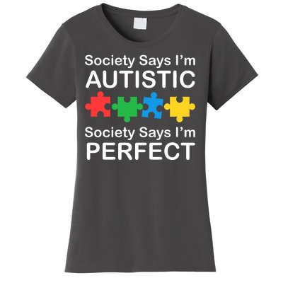 Society Says Im Autistic God Says Im Perfect Women's T-Shirt