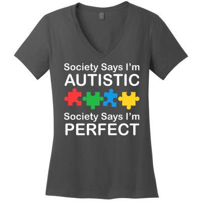 Society Says Im Autistic God Says Im Perfect Women's V-Neck T-Shirt