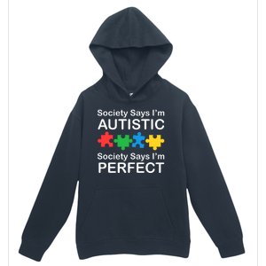 Society Says Im Autistic God Says Im Perfect Urban Pullover Hoodie