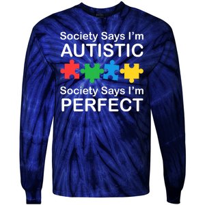 Society Says Im Autistic God Says Im Perfect Tie-Dye Long Sleeve Shirt