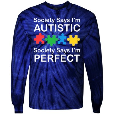 Society Says Im Autistic God Says Im Perfect Tie-Dye Long Sleeve Shirt