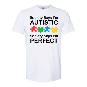 Society Says Im Autistic God Says Im Perfect Softstyle CVC T-Shirt