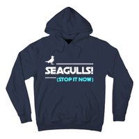 Seagulls Stop It Now Hoodie