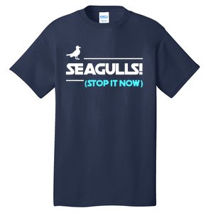 Seagulls Stop It Now Tall T-Shirt