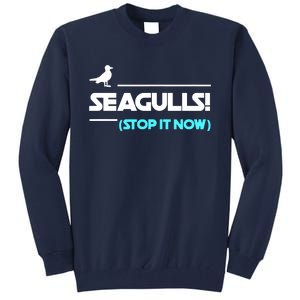 Seagulls Stop It Now Tall Sweatshirt