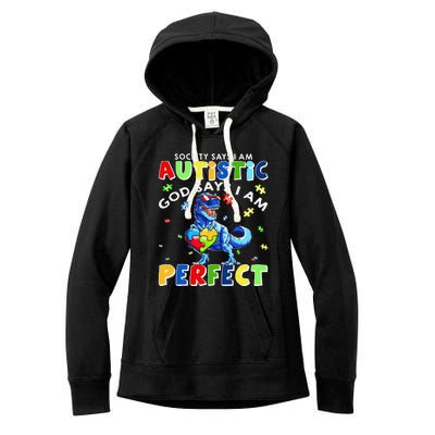 Society Says I'm Autistic God Says I'm Perfect Autism Funny Women's Fleece Hoodie