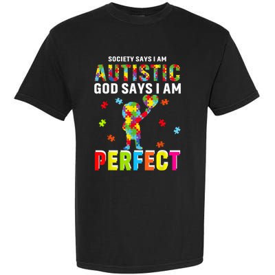 Society Says I'm Autistic God Says I'm Perfect Autism Gifts Garment-Dyed Heavyweight T-Shirt