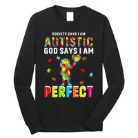 Society Says I'm Autistic God Says I'm Perfect Autism Gifts Long Sleeve Shirt