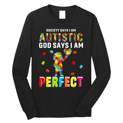 Society Says I'm Autistic God Says I'm Perfect Autism Gifts Long Sleeve Shirt