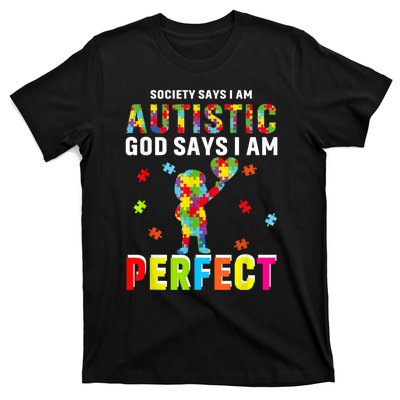 Society Says I'm Autistic God Says I'm Perfect Autism Gifts T-Shirt