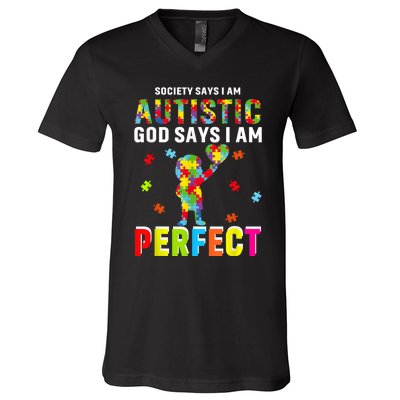 Society Says I'm Autistic God Says I'm Perfect Autism Gifts V-Neck T-Shirt