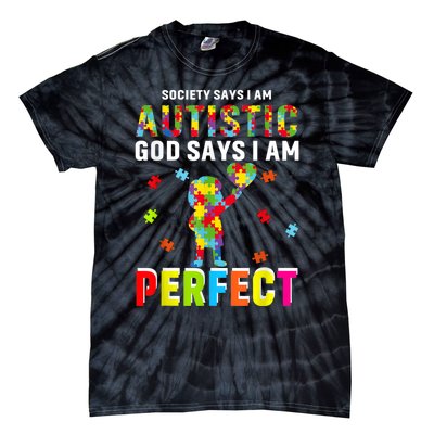 Society Says I'm Autistic God Says I'm Perfect Autism Gifts Tie-Dye T-Shirt