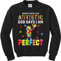 Society Says I'm Autistic God Says I'm Perfect Autism Gifts Kids Sweatshirt