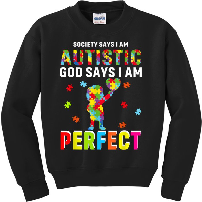 Society Says I'm Autistic God Says I'm Perfect Autism Gifts Kids Sweatshirt