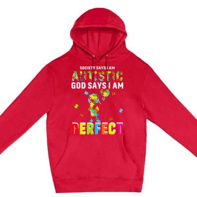 Society Says I'm Autistic God Says I'm Perfect Autism Gifts Premium Pullover Hoodie