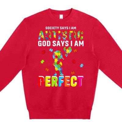 Society Says I'm Autistic God Says I'm Perfect Autism Gifts Premium Crewneck Sweatshirt