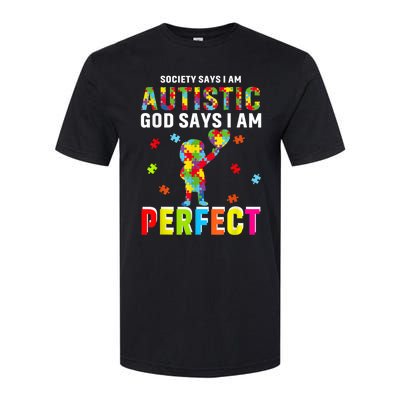 Society Says I'm Autistic God Says I'm Perfect Autism Gifts Softstyle CVC T-Shirt