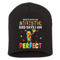 Society Says I'm Autistic God Says I'm Perfect Autism Gifts Short Acrylic Beanie