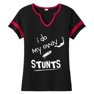 Skate Skateboarder I Do My Own Stunts Funny Skateboard Cute Gift Ladies Halftime Notch Neck Tee