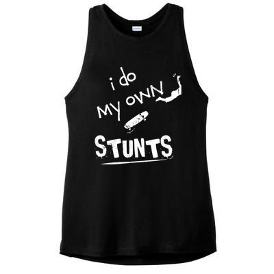 Skate Skateboarder I Do My Own Stunts Funny Skateboard Cute Gift Ladies PosiCharge Tri-Blend Wicking Tank