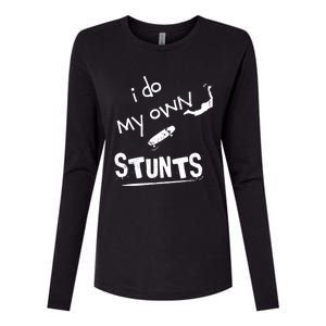 Skate Skateboarder I Do My Own Stunts Funny Skateboard Cute Gift Womens Cotton Relaxed Long Sleeve T-Shirt