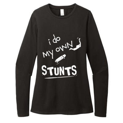 Skate Skateboarder I Do My Own Stunts Funny Skateboard Cute Gift Womens CVC Long Sleeve Shirt