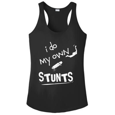 Skate Skateboarder I Do My Own Stunts Funny Skateboard Cute Gift Ladies PosiCharge Competitor Racerback Tank