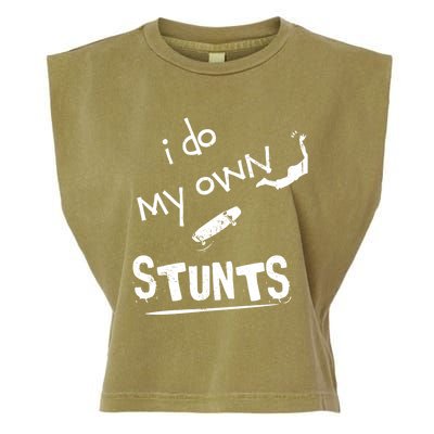 Skate Skateboarder I Do My Own Stunts Funny Skateboard Cute Gift Garment-Dyed Women's Muscle Tee