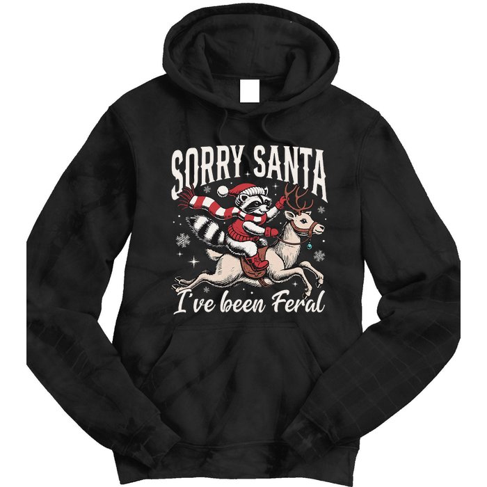 Sorry Santa IVe Been Feral Christmas Holiday Reccoon Meme Gift Tie Dye Hoodie