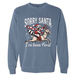 Sorry Santa IVe Been Feral Christmas Holiday Reccoon Meme Gift Garment-Dyed Sweatshirt