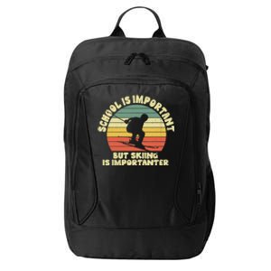 Ski School Is Important But Skiing Is Importanter Gift City Backpack