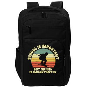 Ski School Is Important But Skiing Is Importanter Gift Impact Tech Backpack