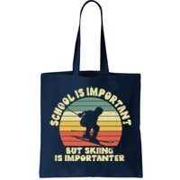 Ski School Is Important But Skiing Is Importanter Gift Tote Bag