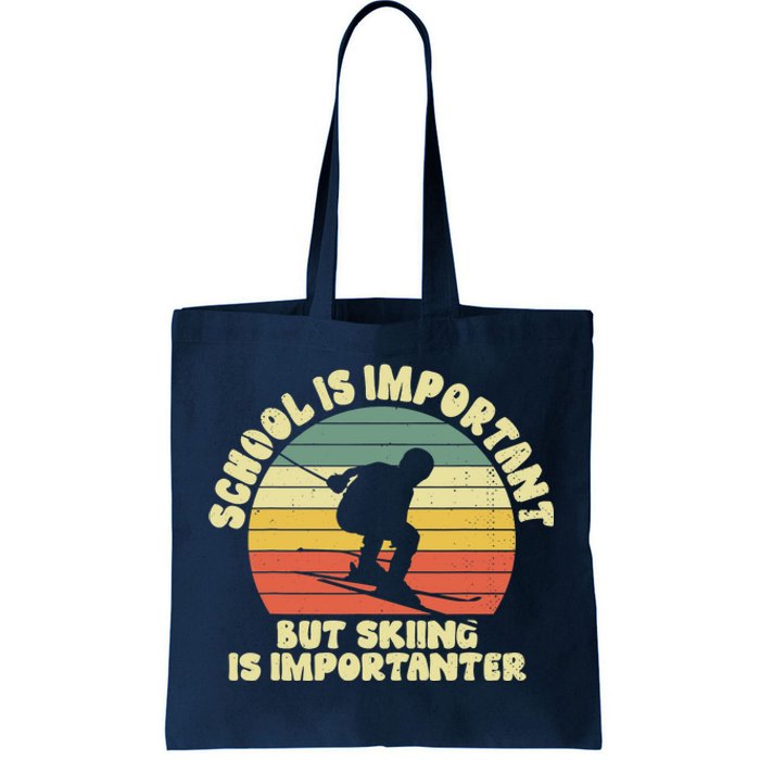 Ski School Is Important But Skiing Is Importanter Gift Tote Bag