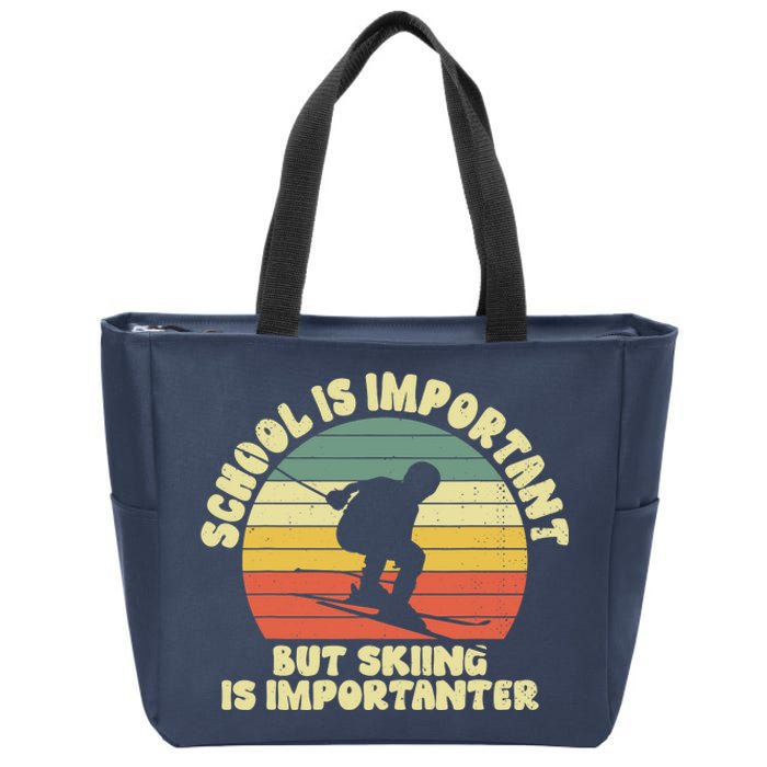 Ski School Is Important But Skiing Is Importanter Gift Zip Tote Bag