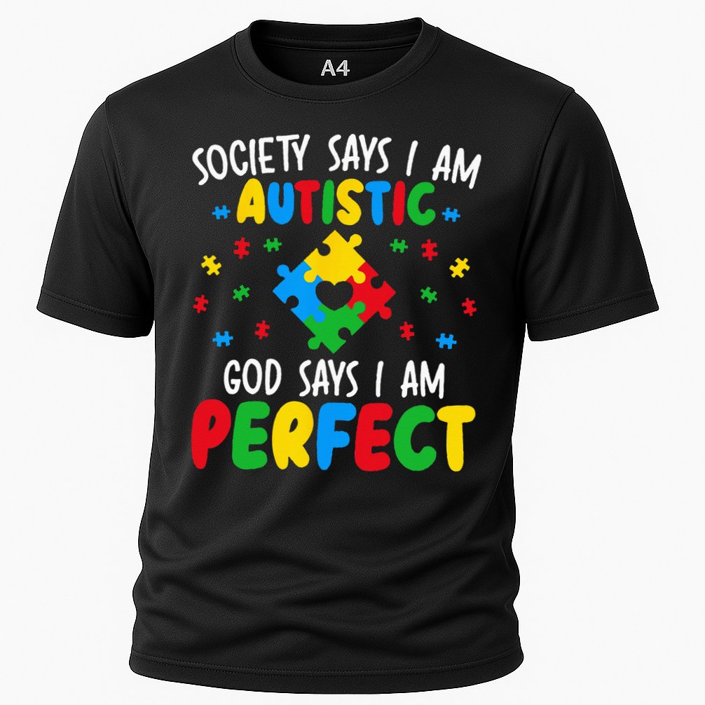 Society Says I Am Autistic God Says I Am Perfect Autism Cooling Performance Crew T-Shirt
