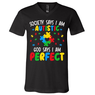 Society Says I Am Autistic God Says I Am Perfect Autism V-Neck T-Shirt
