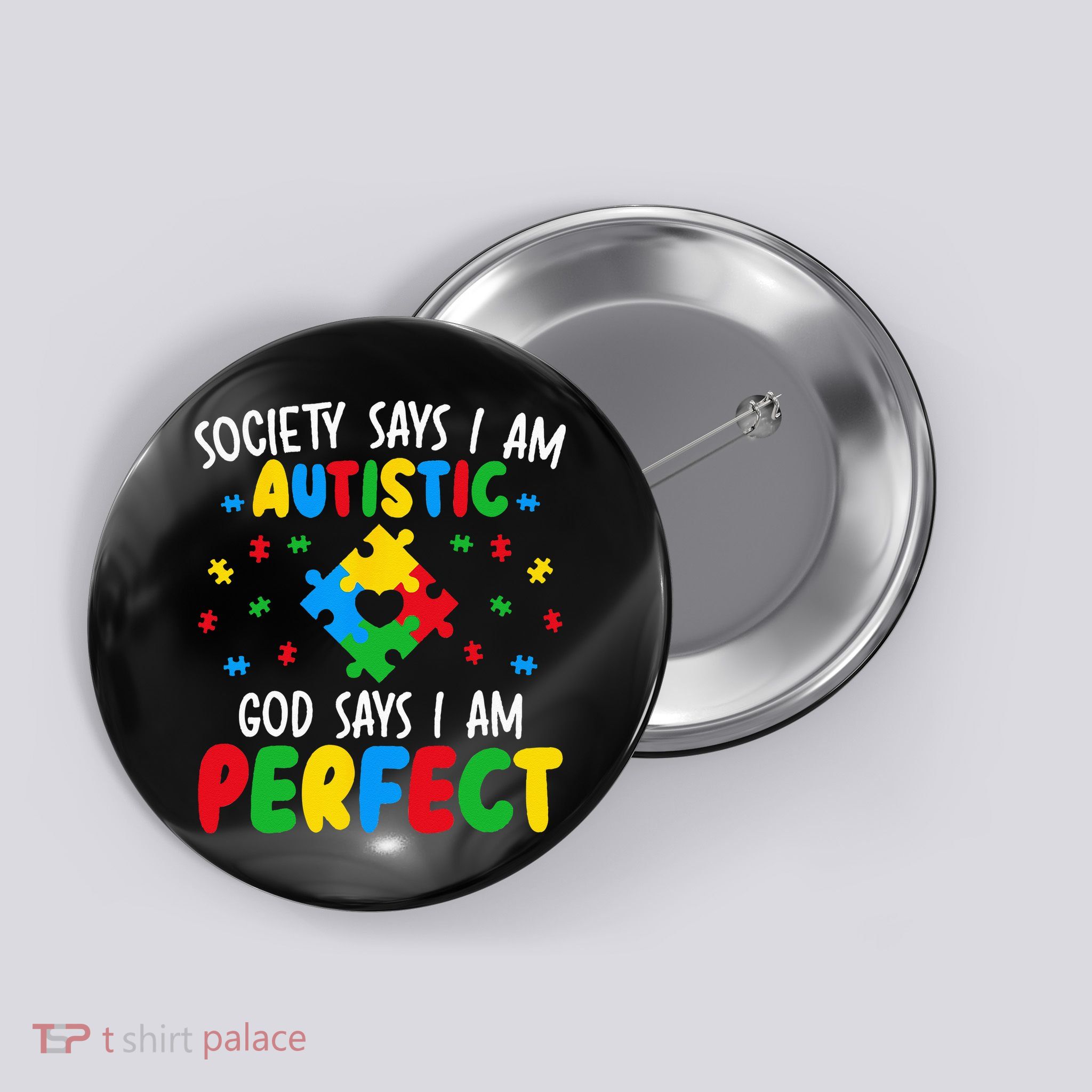 Society Says I Am Autistic God Says I Am Perfect Autism Button