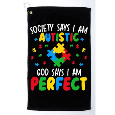 Society Says I Am Autistic God Says I Am Perfect Autism Golf Towel