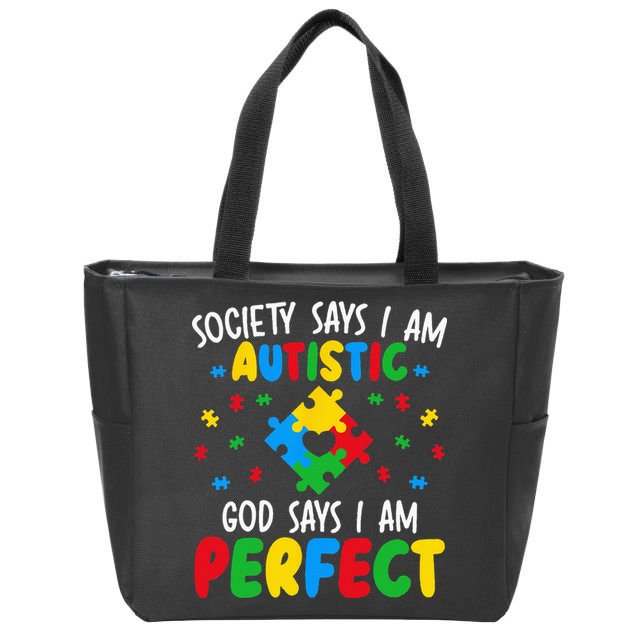 Society Says I Am Autistic God Says I Am Perfect Autism Zip Tote Bag
