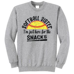 Softball Sister IM Just Here For The Snacks Funny Softball Tall Sweatshirt