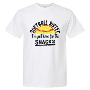 Softball Sister IM Just Here For The Snacks Funny Softball Garment-Dyed Heavyweight T-Shirt