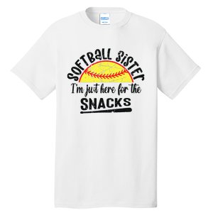 Softball Sister IM Just Here For The Snacks Funny Softball Tall T-Shirt