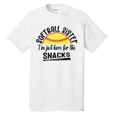 Softball Sister IM Just Here For The Snacks Funny Softball Tall T-Shirt