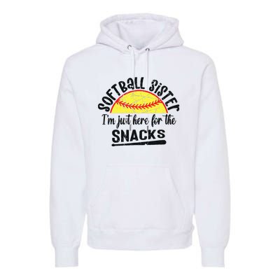 Softball Sister IM Just Here For The Snacks Funny Softball Premium Hoodie