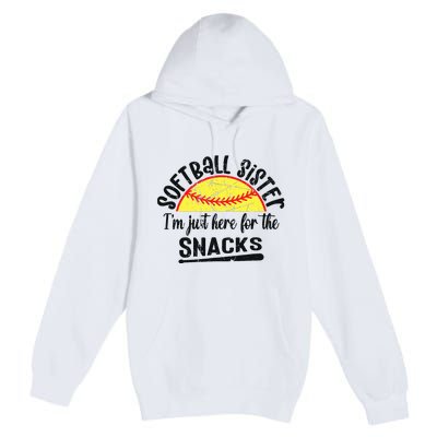 Softball Sister IM Just Here For The Snacks Funny Softball Premium Pullover Hoodie