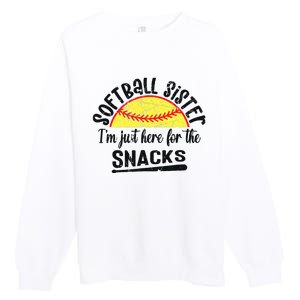 Softball Sister IM Just Here For The Snacks Funny Softball Premium Crewneck Sweatshirt