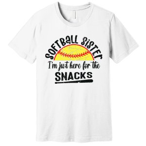 Softball Sister IM Just Here For The Snacks Funny Softball Premium T-Shirt