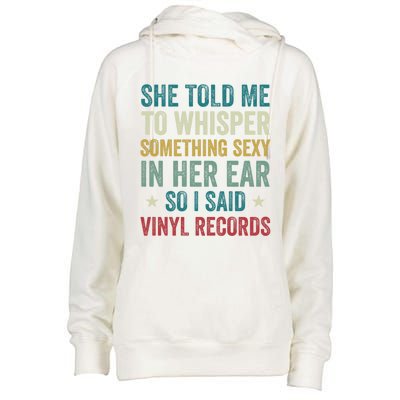 Something Sexy In Her Ear Vinyl Records Funny Lp Gift Womens Funnel Neck Pullover Hood