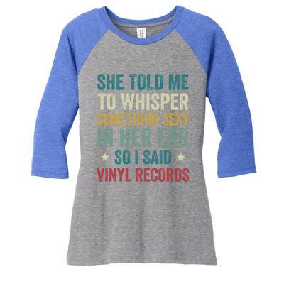 Something Sexy In Her Ear Vinyl Records Funny Lp Gift Women's Tri-Blend 3/4-Sleeve Raglan Shirt